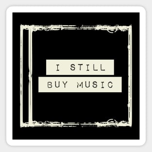I Still Buy Music Magnet